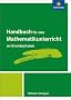 Handb�cher Mathematik: Handbuch f�r den Mathematikunterricht an Grundschulen