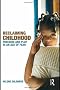 Reclaiming Childhood: Freedom and Play in an Age of Fear