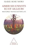 Aimer ses enfants ici et ailleurs : Histoires transculturelles