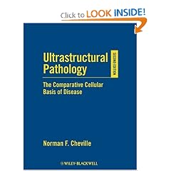Ultrastructural Pathology: The Comparative Cellular Basis of Disease by Norman F. Cheville