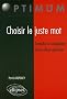 Choisir le juste mot : Travailler le vocabulaire de la culture g�n�rale