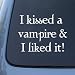 I KISSED A VAMPIRE - Twilight Vinyl Decal Sticker #1613 | Vinyl Color: White