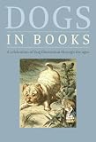 Dogs in books : a celebration of dog illustration through the ages.