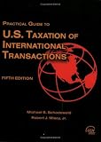 Practical Guide to U.S. Taxation of International Transactions, Fifth Edition
