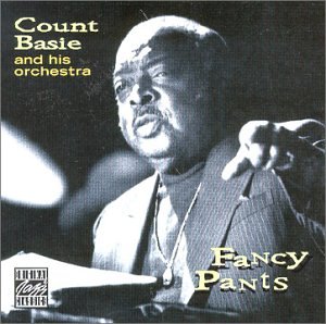 Count Basie & His Orchestra - Fancy Pants - Zortam Music