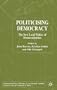 Politicising Democracy: The New Local Politics of Democratisation (International Political Economy Series)