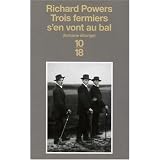 Trois fermiers s'en vont au balpar Richard Powers