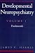 Developmental Neuropsychiatry: Fundamentals v.1: Fundamentals Vol 1