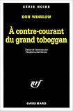 A contre-courant du grand toboggan