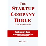 The Startup Company Bible for Entrepreneurs