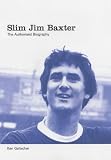 Review Virgin Books  / Slim Jim Baxter: The Definitive Biography