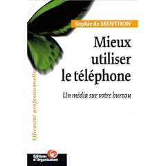 Mieux utiliser le t�l�phone, 6e �dition. Un m�dia sur votre bureau