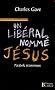 Un lib�ral nomm� J�sus