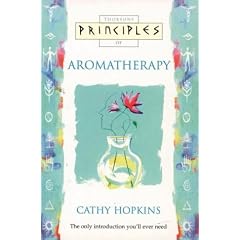 Principles of Aromatherapy (Thorsons Principles Series)