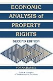 Economic Analysis of Property Rights (Political Economy of Institutions and Decisions)