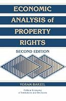 Economic Analysis of Property Rights (Political Economy of Institutions and Decisions)