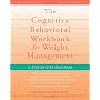 The Cognitive Behavioral Workbook for Weight Manag&hellip by Michele Laliberte