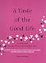 A Taste of the Good Life: A Cookbook for an Interstitial Cystitis Diet