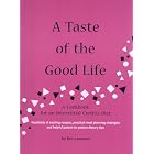 A Taste of the Good Life: A Cookbook for an Interstitial Cystitis Diet by Beverley Laumann