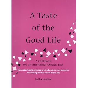 Click here to buy A Taste of the Good Life: A Cookbook for an Interstitial Cystitis Diet by Beverley Laumann.