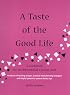 A Taste of the Good Life: A Cookbook for an Interstitial Cystitis Diet