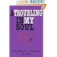 A Troubling in My Soul: Womanist Perspectives on Evil and Suffering (Bishop Henry Mcneal Turner, Vol 8) by Emilie M. Townes