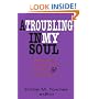 A Troubling in My Soul: Womanist Perspectives on Evil and Suffering (Bishop Henry Mcneal Turner, Vol 8)