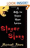 Slayer Slang: A Buffy the Vampire Slayer Lexicon