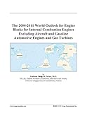 The 2006-2011 World Outlook for Engine Blocks for Internal Combustion Engines Excluding Aircraft and Gasoline Automotive Engines and Gas Turbines