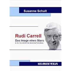 Rudi Carrell: Das Image eines Stars in der Geschichte des deutschen Fernsehens