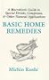 Basic Home Remedies : A Macrobiotic Guide to Special Drinks, Compresses, Plasters, and Other Natural Applications