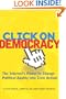 Click On Democracy: The Internet's Power To Change Political Apathy Into Civic Action