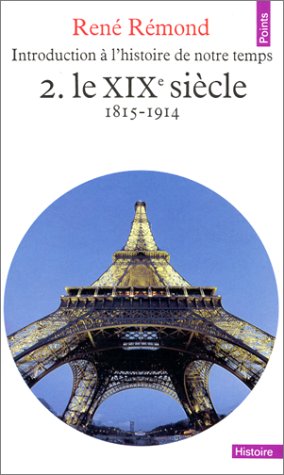 Introduction � l'histoire de notre temps, tome 2 : Le XIXe si�cle, 1815-1914