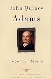 John Quincy Adams: (The American Presidents Series)