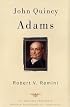 John Quincy Adams: (The American Presidents Series)