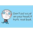 (24x36) Boys are Stupid (Don't Put a Cat on Your Head) Art Poster Print