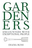 Gardeners: Encounters with Exceptional People