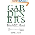 Gardeners: Encounters with Exceptional People by Diana Ross