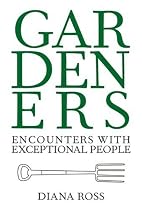 Gardeners: Encounters with Exceptional People