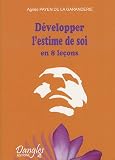 D�velopper l'estime de soi en 8 le�ons par la Stimulation Dynamique