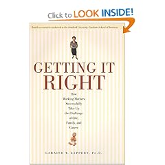 Getting it Right: How Working Mothers Successfully Take Up the Challenge of Life, Family, and Career
