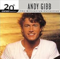 The Best of Andy Gibb: 20th Century Masters - The Millennium Collection