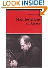 Manifestations of Grace (Theology and Life Series, 29)