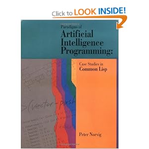 Paradigms of Artificial Intelligence Programming: Case Studies in Common LISP