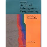 Paradigms of Artificial Intelligence Programming: Case Studies in Common Lisp ~ Peter Norvig