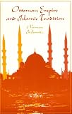 Ottoman Empire and Islamic Tradition (Phoenix Book)