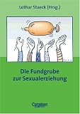 Fundgrube. Sekundarstufe I: Die Fundgrube zur Sexualerziehung