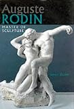 Auguste Rodin: Master of Sculpture (Great Masters of Art)