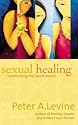 Sexual Healing: Transforming the Sacred Wound