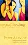 Sexual Healing: Transforming the Sacred Wound